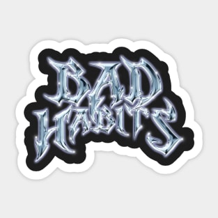 Bad Habits Sticker